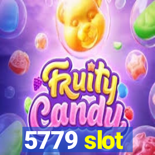 5779 slot
